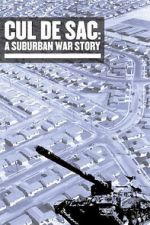 Watch Cul de Sac: A Suburban War Story 123MovieFree