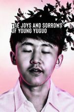 Watch The Joys and Sorrows of Young Yuguo (Short 2022) 123MovieFree