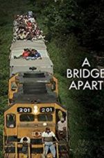 Watch A Bridge Apart 123MovieFree