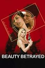Watch Beauty Betrayed 123MovieFree