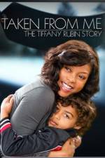 Watch Taken from Me The Tiffany Rubin Story 123MovieFree