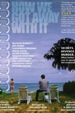 Watch How We Got Away with It 123MovieFree