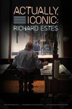 Watch Actually, Iconic: Richard Estes 123MovieFree