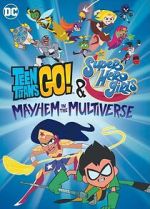 Watch Teen Titans Go! & DC Super Hero Girls: Mayhem in the Multiverse 123MovieFree