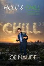 Watch Joe Mande: Chill 123MovieFree