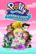 Watch Polly Pocket Sparkle Cove Adventure 123MovieFree