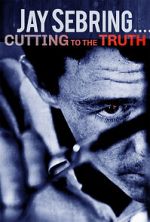 Watch Jay Sebring....Cutting to the Truth 123MovieFree