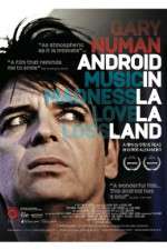 Watch Gary Numan Android in La La Land 123MovieFree