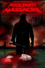 Watch Pool Party Massacre 123MovieFree