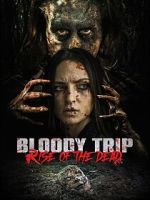 Watch Bloody Trip: Rise of the Dead 123MovieFree