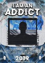 Watch I Am an Addict 123MovieFree