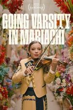 Watch Going Varsity in Mariachi 123MovieFree