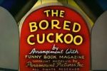 Watch The Bored Cuckoo (Short 1948) 123MovieFree