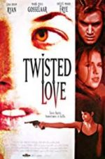 Watch Twisted Love 123MovieFree