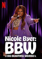 Watch Nicole Byer: BBW (Big Beautiful Weirdo) (TV Special 2021) 123MovieFree
