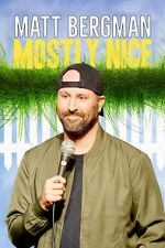 Watch Matt Bergman: Mostly Nice (TV Special 2024) 123MovieFree