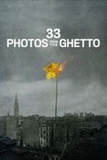 Watch 33 Photos from the Ghetto 123MovieFree