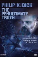 Watch The Penultimate Truth About Philip K Dick 123MovieFree