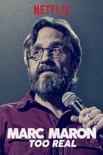 Watch Marc Maron: Too Real 123MovieFree