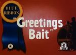 Watch Greetings Bait (Short 1943) 123MovieFree