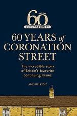 Watch Coronation Street: 60 Unforgettable Years 123MovieFree