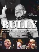 Watch Bully: An Adventure with Teddy Roosevelt 123MovieFree