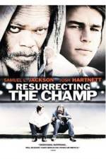 Watch Resurrecting the Champ 123MovieFree
