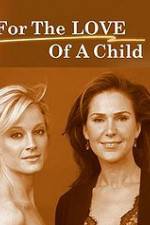 Watch For the Love of a Child 123MovieFree