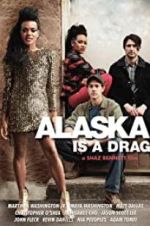 Watch Alaska Is a Drag 123MovieFree