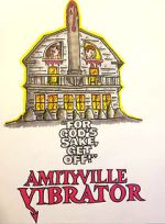 Watch Amityville Vibrator 123MovieFree