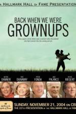 Watch Back When We Were Grownups 123MovieFree