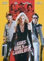 Watch Guns, Girls and Gambling 123MovieFree