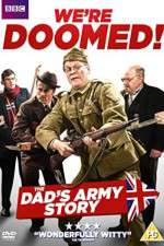 Watch We're Doomed! The Dad's Army Story 123MovieFree