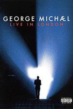 Watch George Michael: Live in London 123MovieFree