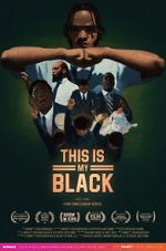 Watch This Is My Black 123MovieFree
