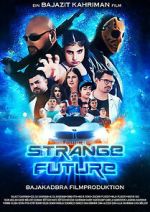 Watch Strange Future 123MovieFree