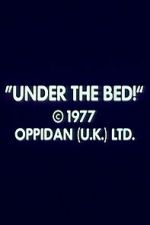 Watch Under the Bed! 123MovieFree
