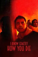 Watch I Know Exactly How You Die 123MovieFree