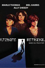 Watch Ultimate Betrayal 123MovieFree