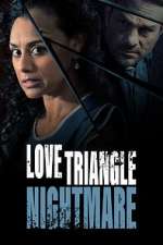 Watch Love Triangle Nightmare 123MovieFree