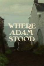 Watch Where Adam Stood 123MovieFree