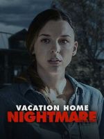 Watch Vacation Home Nightmare 123MovieFree