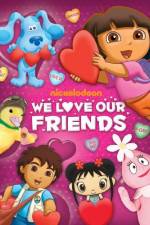 Watch Nic Jr Favorites We Love Our Friend 123MovieFree