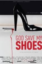 Watch God Save My Shoes 123MovieFree