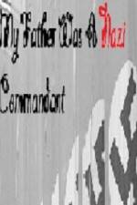 Watch My Father Was A Nazi Commandant 123MovieFree