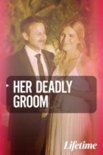 Watch Her Deadly Groom 123MovieFree
