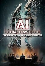 Watch AI: The Doomsday Code, DNA Integration and the Illuminati Connection 123MovieFree