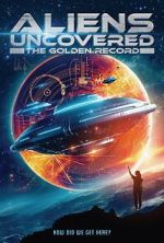 Watch Aliens Uncovered: The Golden Record 123MovieFree