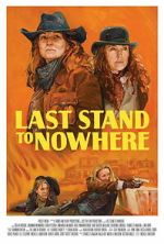 Watch Last Stand to Nowhere 123MovieFree