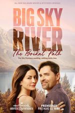 Watch Big Sky River: The Bridal Path 123MovieFree